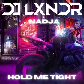 DJ LXNDR X NADJA - HOLD ME TIGHT